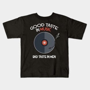 Good Taste in Music/Bad Taste in Men Kids T-Shirt